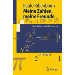 Meine Zahlen, Meine Freunde | Paulo Ribenboim (ISBN: 9783540879558)