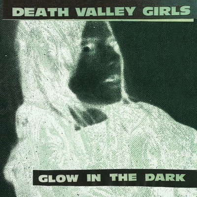 Glow in the Dark - Death Valley Girls LP