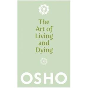 Art of Living and Dying | Osho (2013)