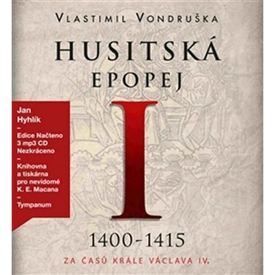 Husitská epopej I.: Za časů krále Václava IV. - 1400-1415 - Vlastimil Vondruška, Jan Hyhlík