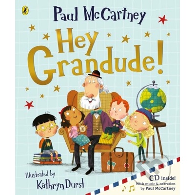 Hey Grandude! - Paul McCartney, Kathryn Durst ilustrácie