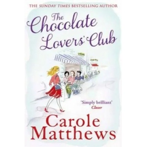 Chocolate Lovers' Club | Carole Matthews (ISBN: 9780751551327)