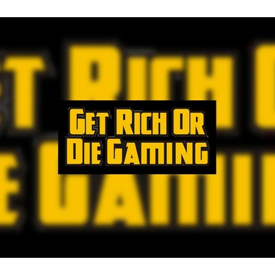 Get Rich or Die Gaming