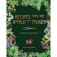 Recipes from the World of Tolkien: Inspired by the Legends Anderson Robert Tuesley