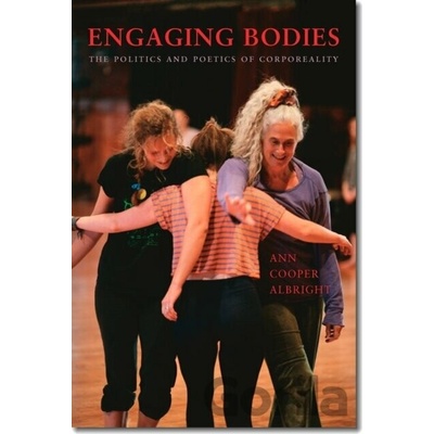 Engaging Bodies - Ann Cooper Albright