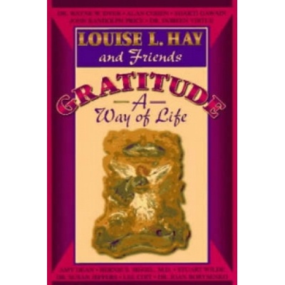 Gratitude : A Way of Life - Louise L. Hay