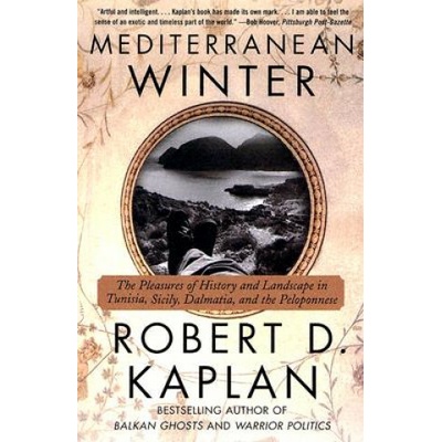 Mediterranean Winter: The Pleasures of History and Landscape in Tunisia, Sicily, Dalmatia, and the Peloponnese