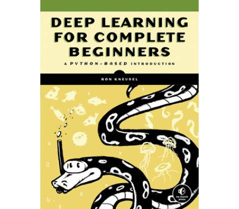 Practical Deep Learning Kneusel Ron
