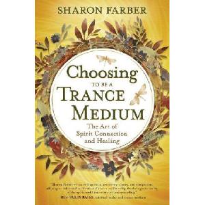Choosing to Be a Trance Medium | FARBER SHARON (ISBN: 9780738781822)