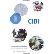 CIBI - Simple Japanese-inspired Meals to Share with Family and Friends Tanaka Meg