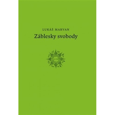 Záblesky svobody - Lukáš Marvan