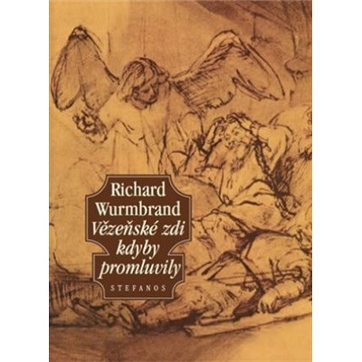 Vězeňské zdi kdyby promluvily - Wurmbrand, Richard, Vázaná