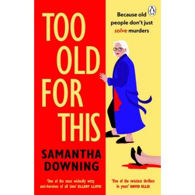 Too Old For This - Samantha Downing