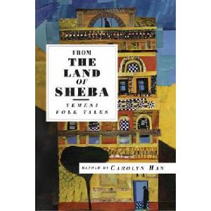 From the Land of Sheba: Yemeni Folk Tales | Carolyn Han, Kamal Ali Al-Hegri (ISBN: 9781566565714)