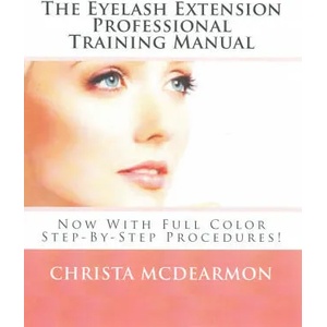 Eyelash Extension Professional Training Manual | Christa McDearmon (ISBN: 9781497325418)