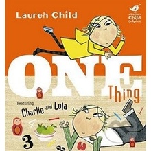 Charlie and Lola: One Thing - Lauren Child - Hardcover