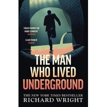 The Man Who Lived Underground - Richard Wright