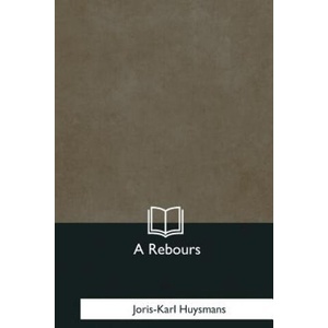 A Rebours | Joris-Karl Huysmans (ISBN: 9781979873192)