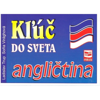 Kľúč do sveta angličtina Ladislav Trup Sońa Virághová