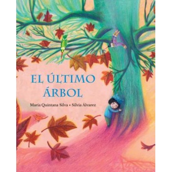 El ultimo arbol (The Last Tree) | Maria Quintana Silva, Silvia Alvarez