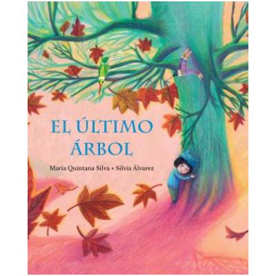 El ultimo arbol (The Last Tree) | Maria Quintana Silva, Silvia Alvarez