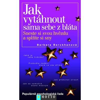 Jak vytáhnout sama sebe z bláta - Sneste si svou hvězdu a splňte si sny - Barbara Berckhanová