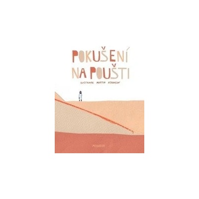 Pokušení na poušti - Ivana Pecháčková, Martin Atanasov ilustrátor