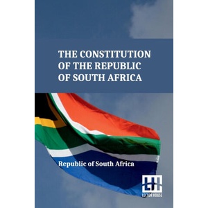 The Constitution Of The Republic Of South Africa | Republic of South Africa (ISBN: 9789358008562)