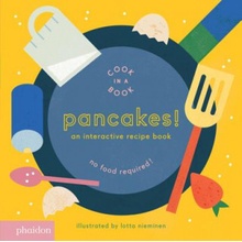 Pancakes!: An Interactive Recipe Book Cook in a Book Nieminen LottaBoard Books