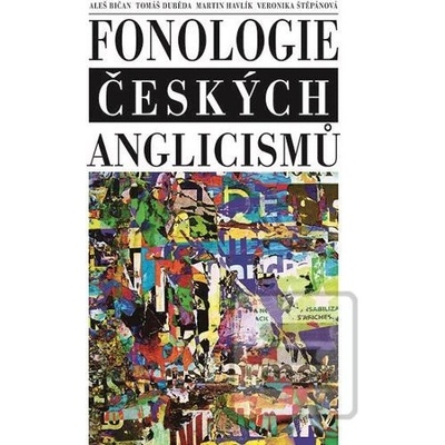 Fonologie českých anglicismů - Aleš Bičan a kolektiv
