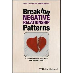 Breaking Negative Relationship Patterns - A Schema Therapy Self-Help and Support Book (2016)