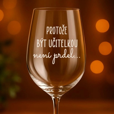 Ahome Sklenice na víno gravír Protože být učitelkou není prdel 450 ml