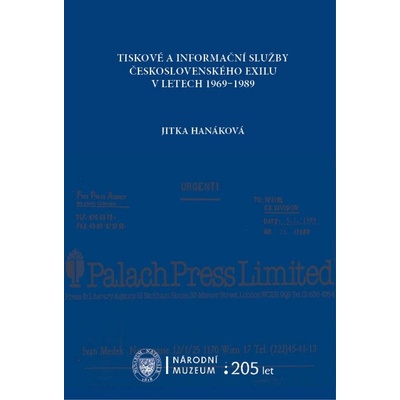 Tiskové a informační služby československého exilu v letech 1959-1989 - Jitka Hanáková