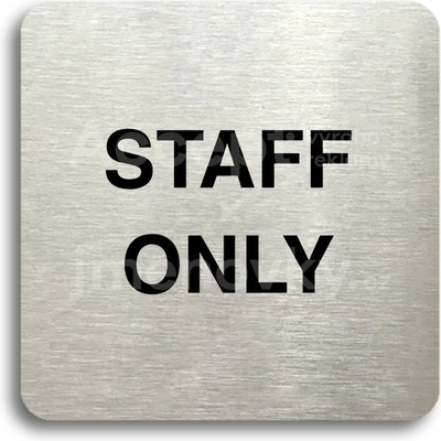 ACCEPT Piktogram staff only II - stříbrná tabulka - černý tisk bez rámečku