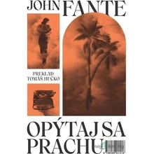 Opýtaj sa prachu - John Fante