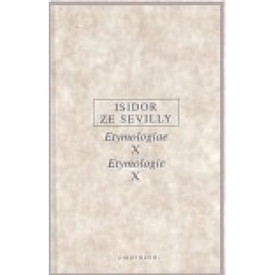 Etymologie X - Sevilly Isidor ze