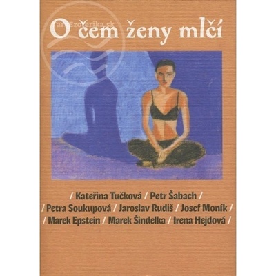 O čem ženy mlčí - Petr Šabach a kolektiv