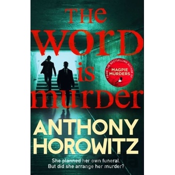 The Word is Murder - Anthony Horowitz