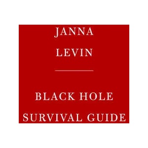 Black Hole Survival Guide | JANNA LEVIN (ISBN: 9780525658221)