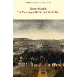 Meaning of the Second World War | Ernest Mandel (ISBN: 9781844674794)