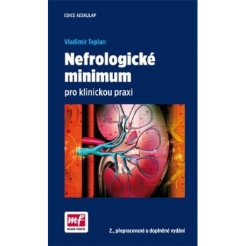 Nefrologické minimum pro klinickou praxi - 2. vyd. Vladimír Teplan CZ