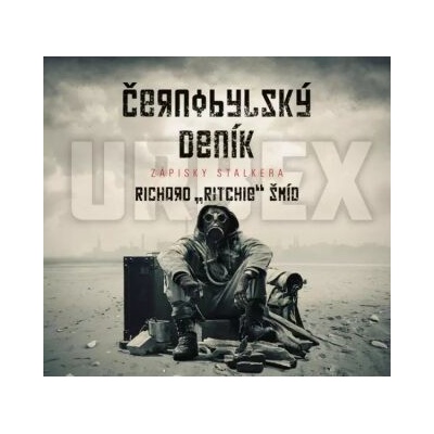 Černobylský deník - Zápisky stalkera - Richard Šmíd