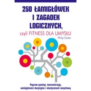 250 lamiglowek i zagadek logicznych, | Philip Carter (2017)