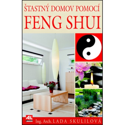 Šťastný domov pomocí Feng Shui