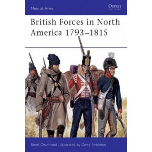 British Forces in North America 1793-1815 | René Chartrand (ISBN: 9781855327412)