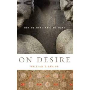 On Desire | William B. Irvine (ISBN: 9780195327076)