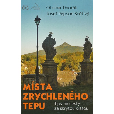 Místa zrychleného tepu Tipy na cesty za skrytou krásou