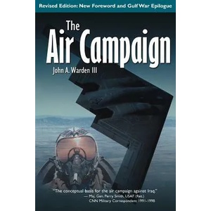 Air Campaign | Warden, Col John A, III, USAF (ISBN: 9781583481004)