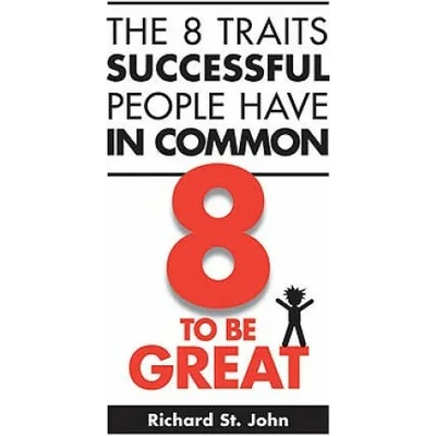 8 Traits Successful People Have in Common | Richard St. John