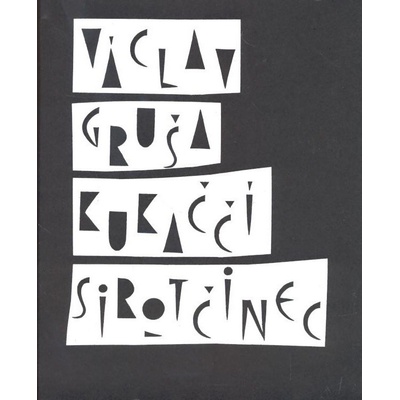 Kukaččí sirotčinec - Jiří Gruša